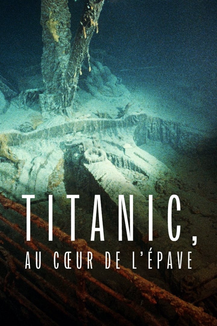 Titanic, au cœur de l’épave film