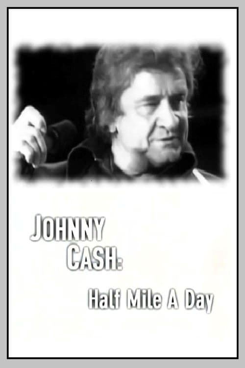 Johnny Cash: Half Mile a Day film