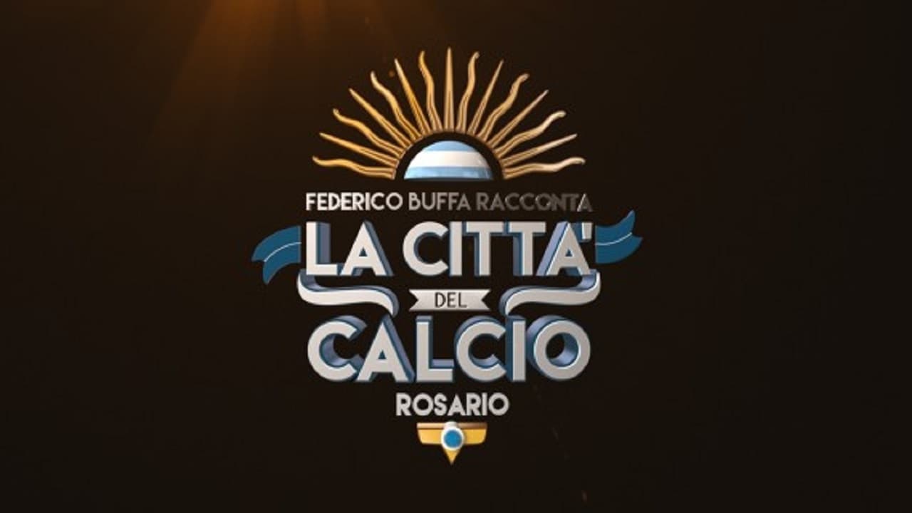 Federico Buffa racconta - La città del calcio: Rosario
