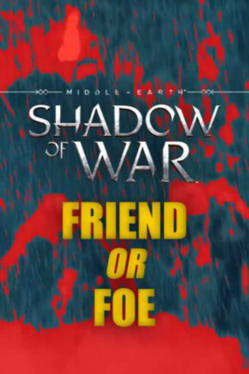 Middle Earth: Shadow of War 'Friend or Foe' film