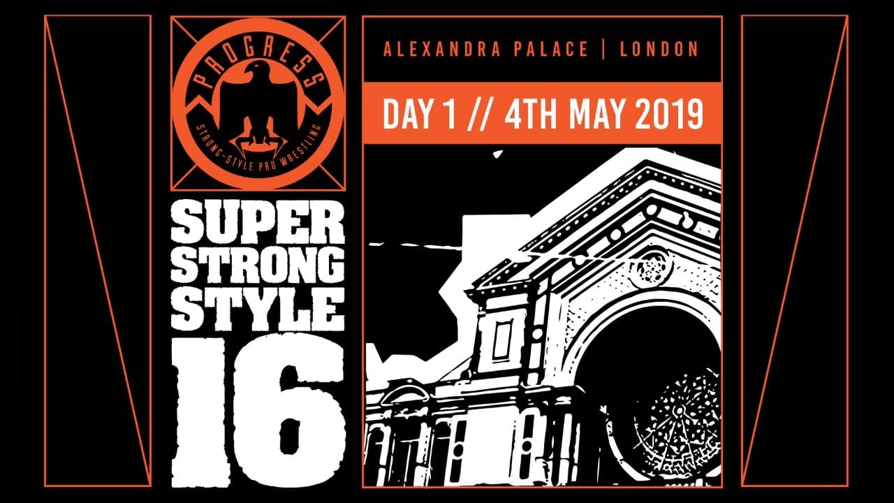 PROGRESS Chapter 88: Super Strong Style 16 - Day 1 - film