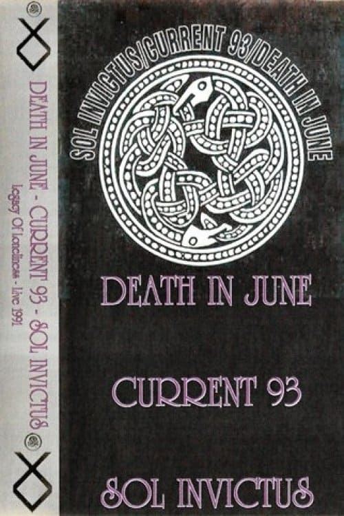 Death in June / Current 93 / Sol Invictus: Legacy of Loneliness - Live 1991