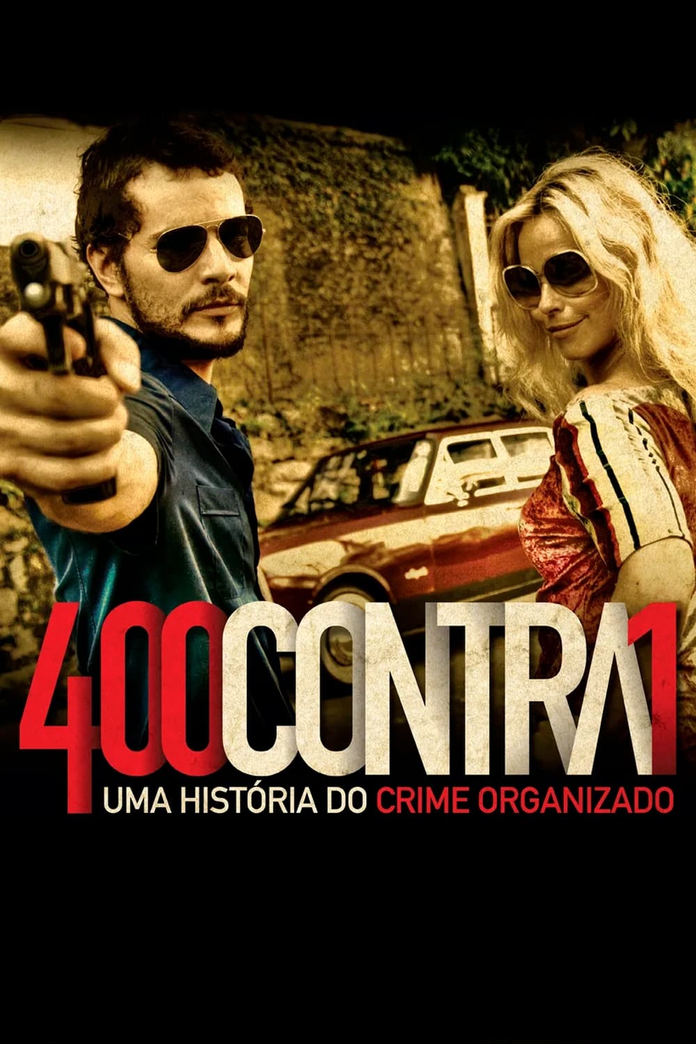 400 Contra 1: Uma História do Crime Organizado film