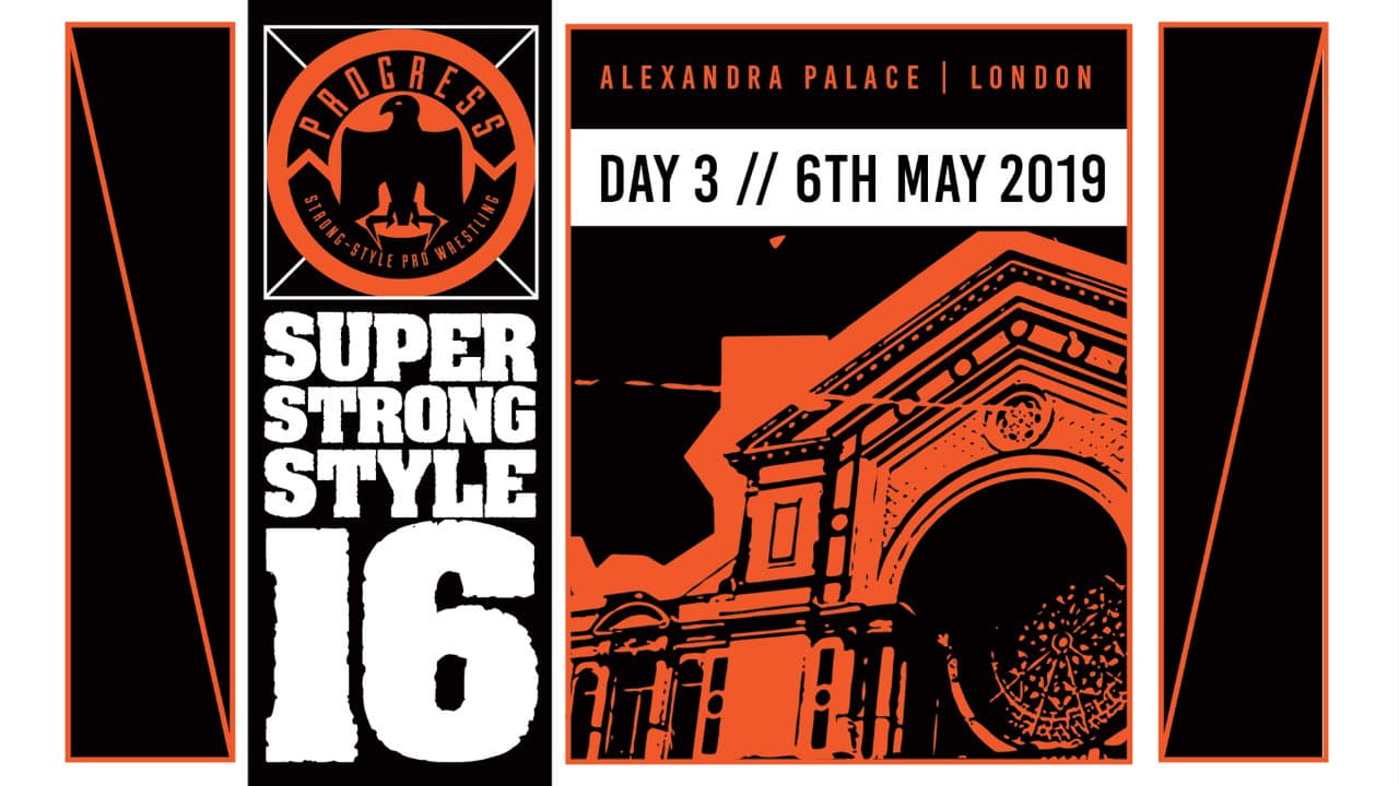 PROGRESS Chapter 88: Super Strong Style 16 - Day 3 - film