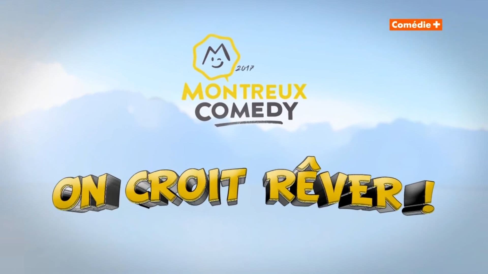 Montreux Comedy Festival 2017 - On croit rêver